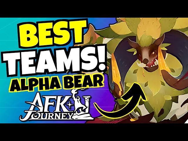 DO THIS FOR MORE DAMAGE - Alpha Bear BEST TEAMS!!! [AFK Journey]