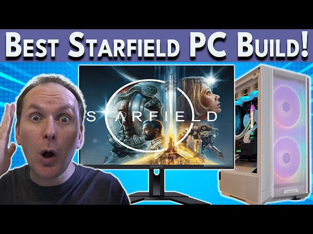 🚀 Best Starfield PC Build 🚀 $600 1080p / $900 1440p / $1250 4K