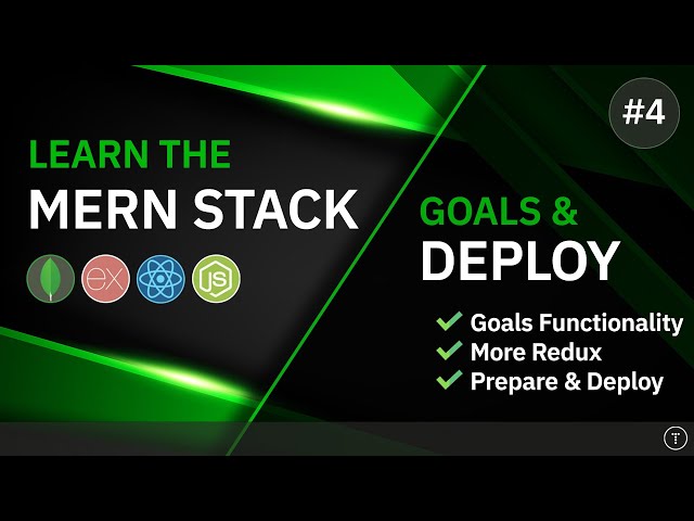 Learn The MERN Stack - Redux Goals & Deply