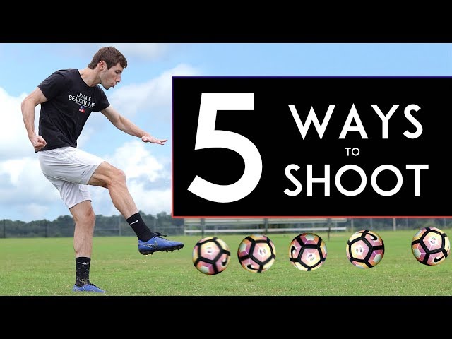 TOP 5 WAYS to SHOOT a Ball and SCORE MORE GOALS
