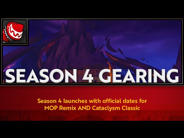 How to Gear in Season 4, Class Reworks in War Within, and MOP Remix Launch Date!
