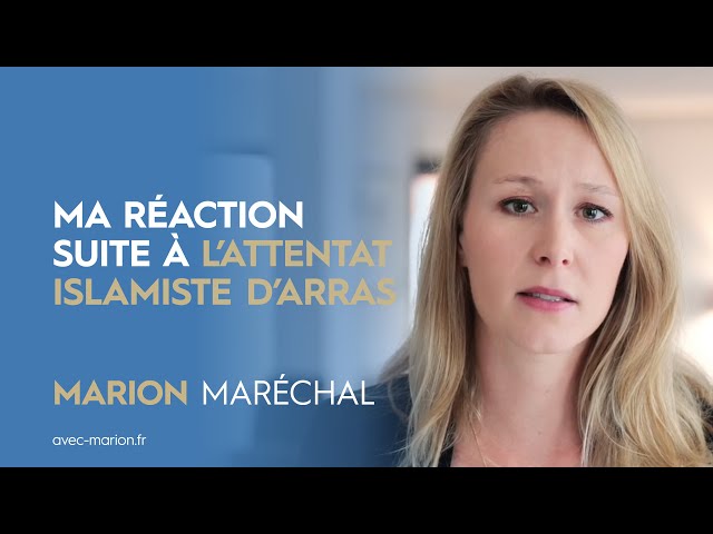 Réaction de Marion Maréchal suite à l'attentat islamiste d'Arras