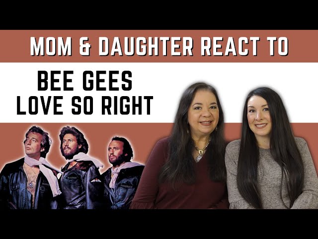 Bee Gees "Love So Right" REACTION Video| daughters first time hearing this 70s song