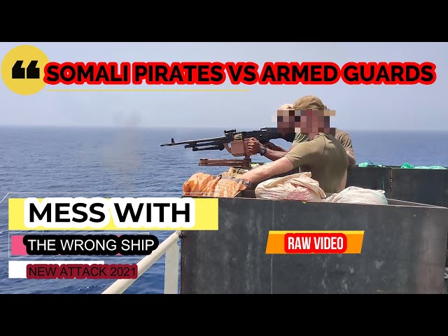 SOMALI PIRATES VS ARMED GUARDS - MESS WITH THE WRONG SHIP RAW VIDEO - NEW ATTACK