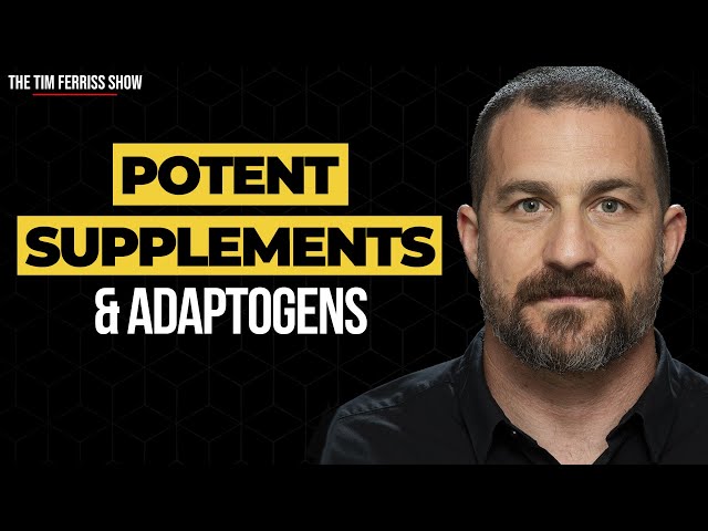 Dr. Andrew Huberman on Potent Supplements and Adaptogens | The Tim Ferriss Show