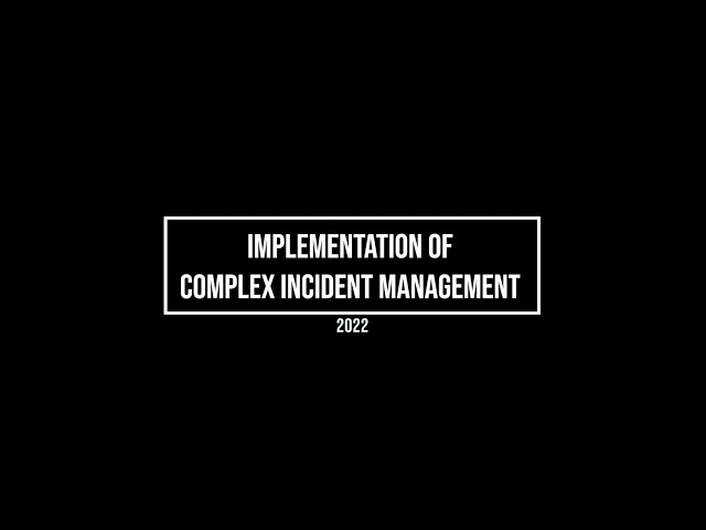 2022 Implementation of Complex Incident Management (CIM)