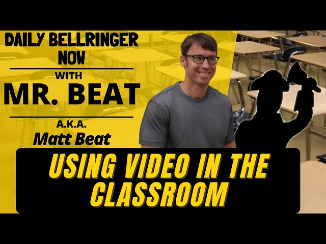 Using Video in the Classroom with Mr. Beat | DAILY BELLRINGER NOW