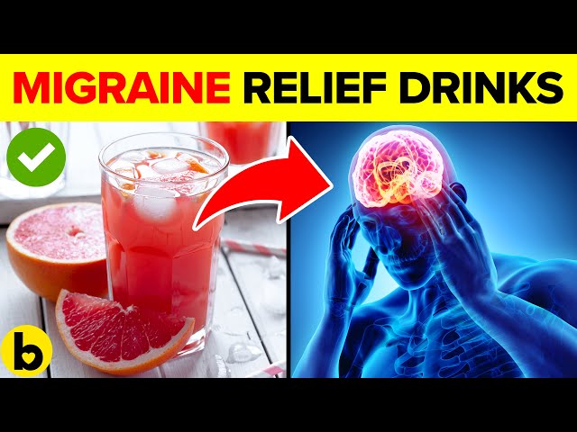 12 Drinks That Will Relieve Your Migraine