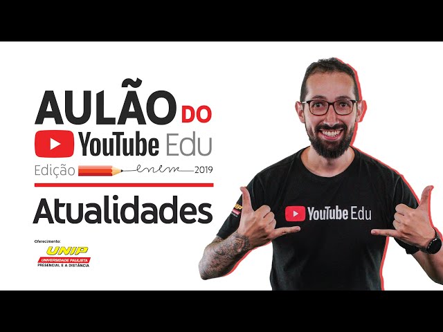 Aula de Atualidades - Vitor Augusto | Aulão do YouTube Edu Edição ENEM 2019 | #ENEMnoYouTubeEdu