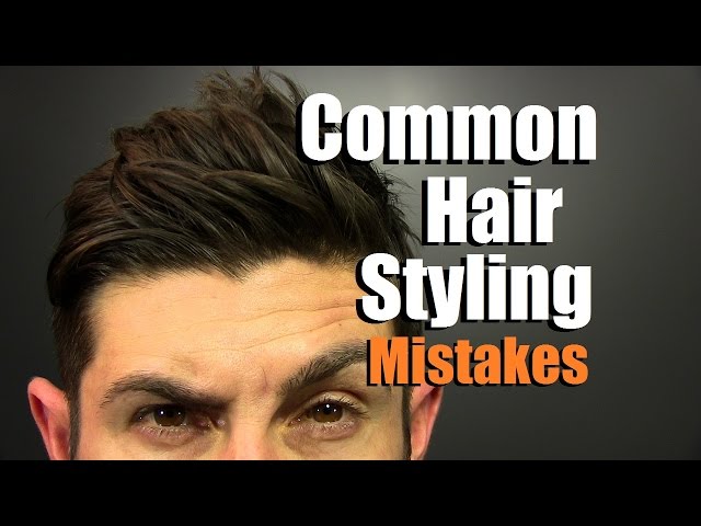 5 MOST Common Hair Styling Mistakes Men Make | How To Have Awesome Hair
