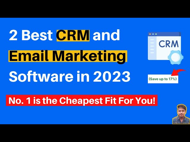 2 Best CRM and Email Marketing Software in 2024 - No. 1 is the Cheapest Fit For You!