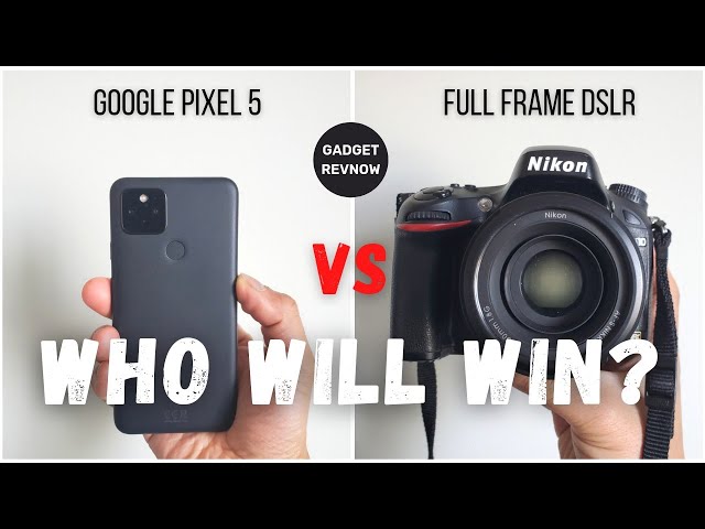 Pixel 5 vs DSLR camera showdown! Who will win?