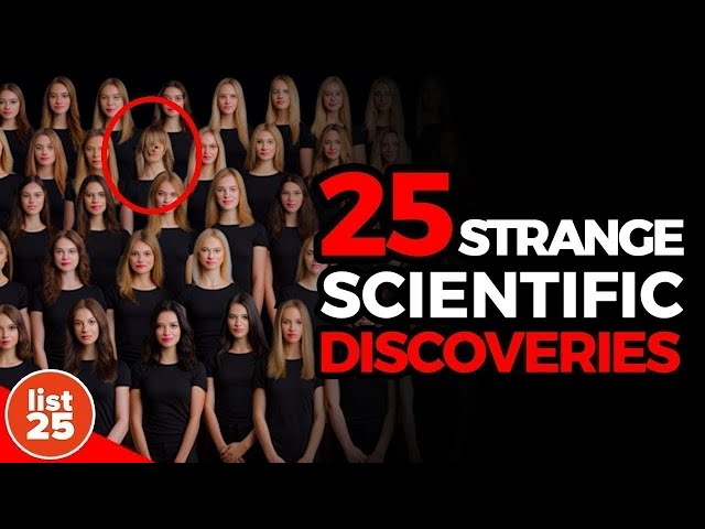 25 Strange Scientific Findings That Will Leave You Stunned