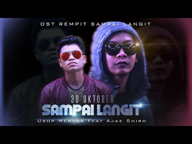 Usop Mentor feat. Ajak Shiro - SAMPAI LANGIT (OST REMPIT SAMPAI LANGIT OFFICIAL)[HD]