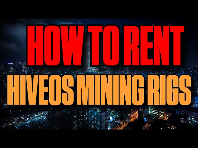 How to Rent HiveOS Mining Rigs | CloreAI