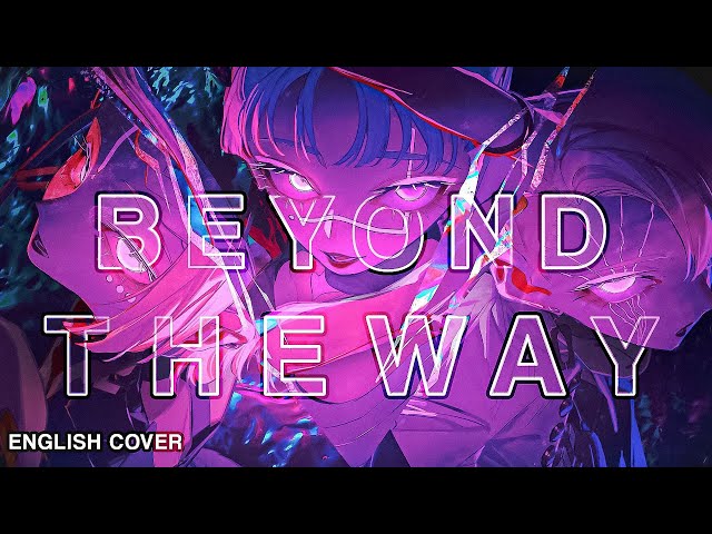 Beyond The Way (English Cover)【Will Stetson x @NiaMoni x @amiaryllis  】
