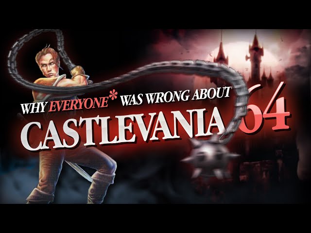 Why Everyone* Was Wrong About Castlevania 64