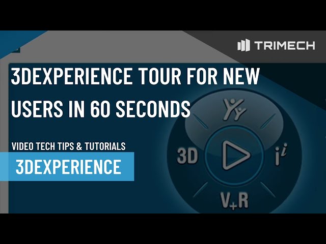 3DEXPERIENCE Tour For New Users in 60 Seconds