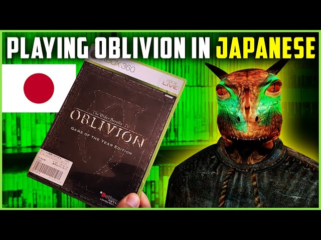 Playing The Japanese Version of Oblivion (Achievement Stack - Xbox 360)