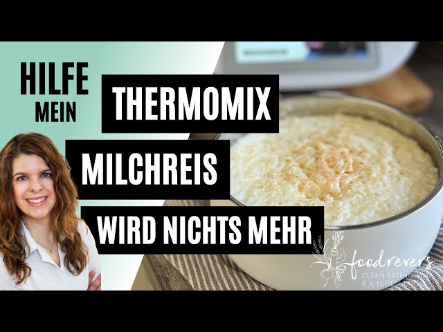 Hilfe mein Milchreis gelingt nicht im Thermomix | Milchreis Tipps zum Thermomix