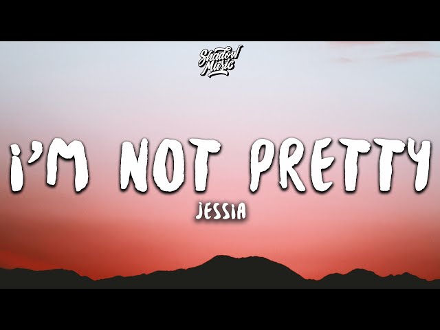 JESSIA - I'm not Pretty (Lyrics)