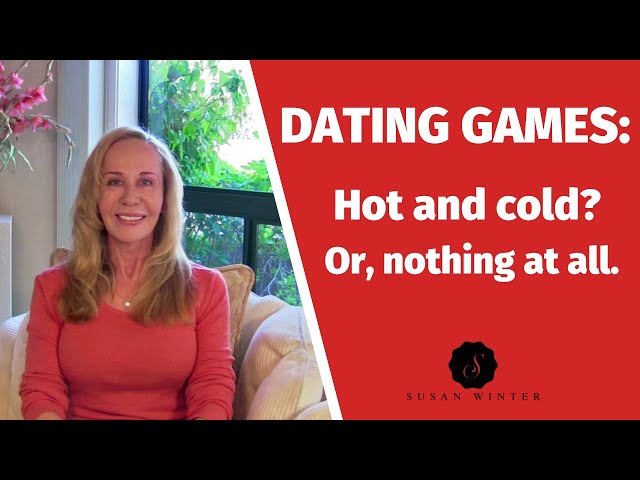 Dating Games: Hot & cold? Or, nothing at all