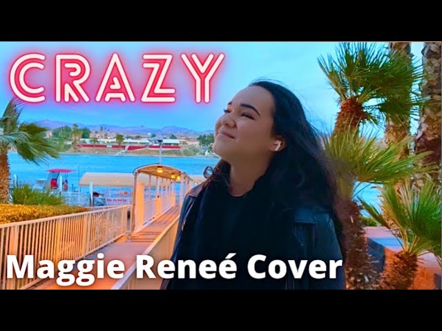 Crazy - Maggie Reneé Cover