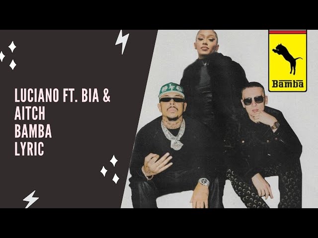 LUCIANO ft. BIA & AITCH - Bamba (Lyric Edition)
