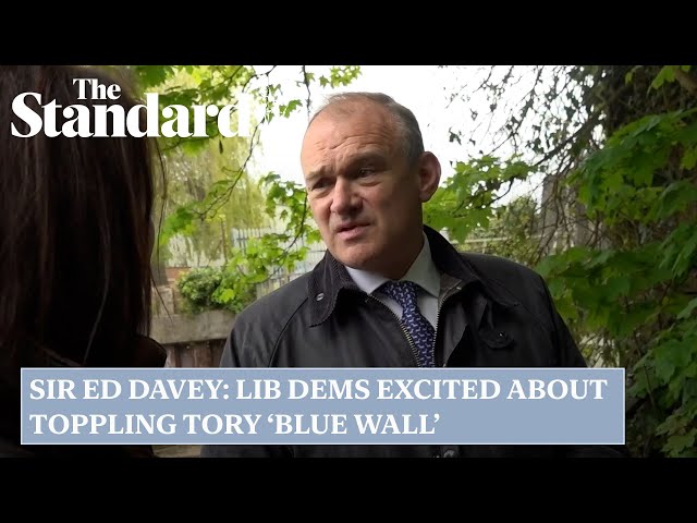 Sir Ed Davey: Lib Dems excited about toppling Tory ‘Blue Wall’