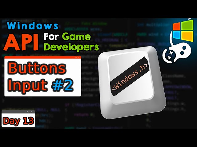 Window Input part 2, WIN API for Game Developers, day 13.