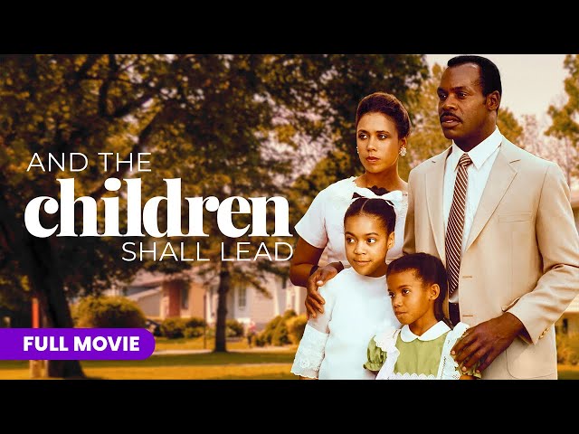 And The Children Shall Lead | Full Movie