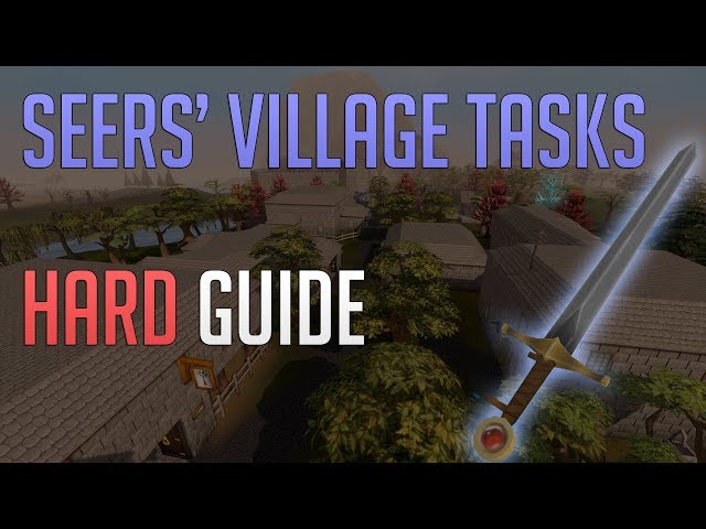Hard Seers Village tasks guide 2019 | How to get the Enhanced Excalibur
