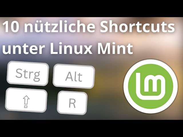 10 nützliche Tastaturkombinationen (Shortcuts) unter Linux Mint