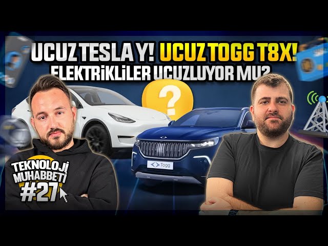 Ucuz Tesla Y, ucuz Togg T8X! Elektrikli araçlar ucuzluyor mu? Teknoloji Muhabbeti #27
