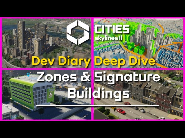 Cities: Skylines 2 - "Zones & Signature Buildings" - Dev Diary Deep Dive #4