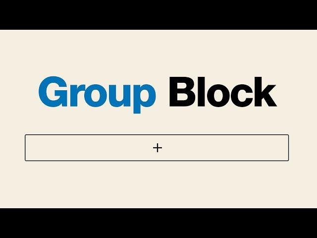 How to Use the WordPress Group Block