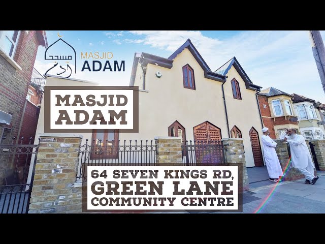 Masjid Adam - Green Lane Community Centre | Inside Masjid Adam London