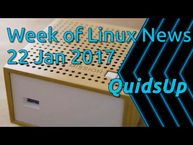 A Week Of Linux News 22 January 2017