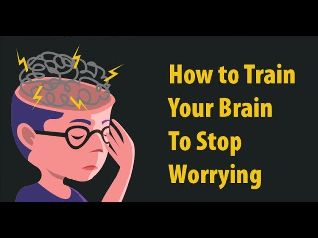 4 Ways To Stop Worrying