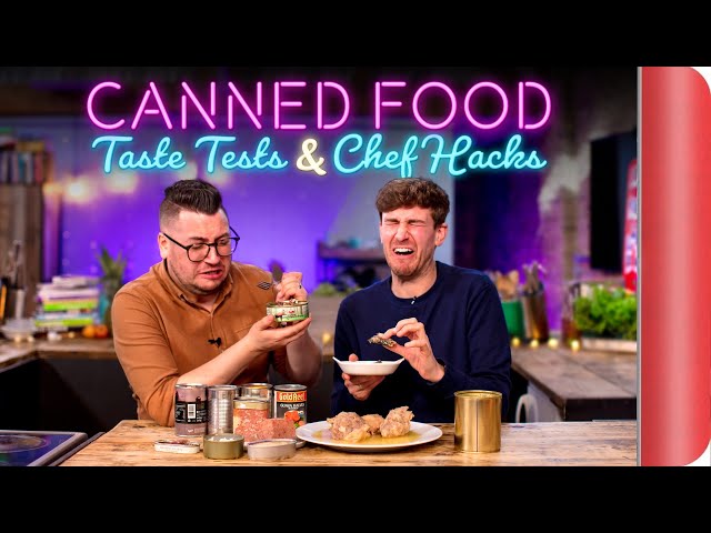 CANNED FOOD | Taste Tests & Chef Hacks | Sorted Food