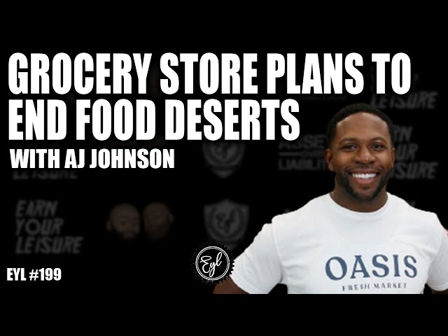 Food Deserts, The Business of Food, & How to Start a Grocery Store
