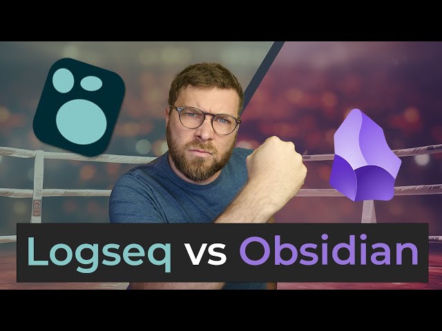 Logseq vs Obsidian - Which to Choose?