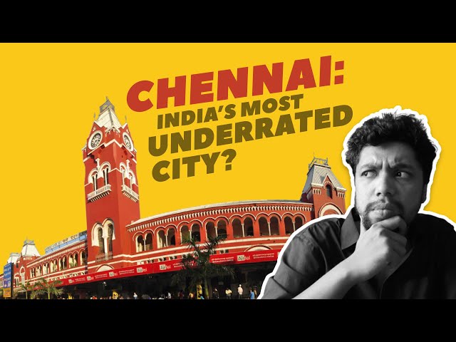 Why is Chennai so underrated?
