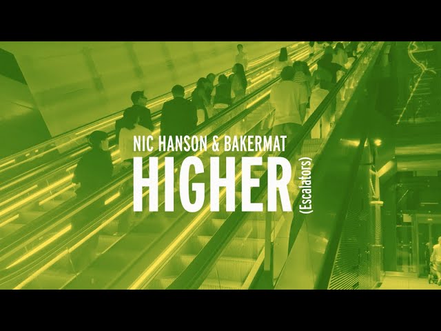 Nic Hanson & Bakermat - Higher (Escalators) (Official Lyric Video)
