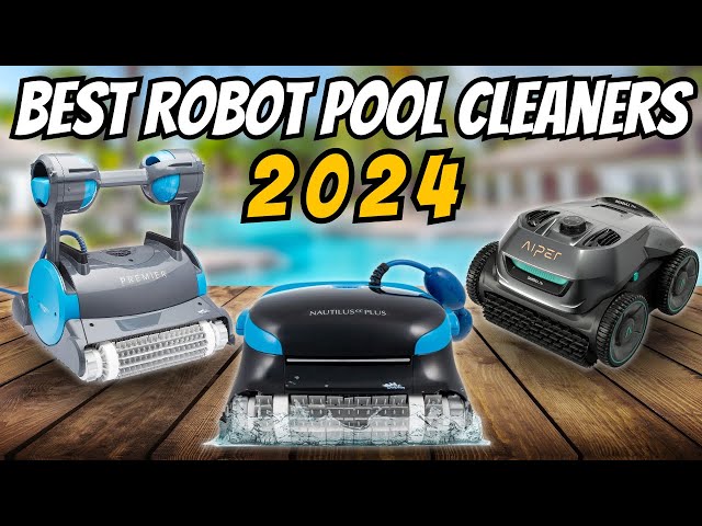 Best Robotic Pool Cleaners 2024 - Watch This Before You Buy One!