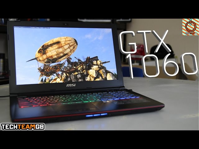 MSI GE62VR Gaming Laptop Review