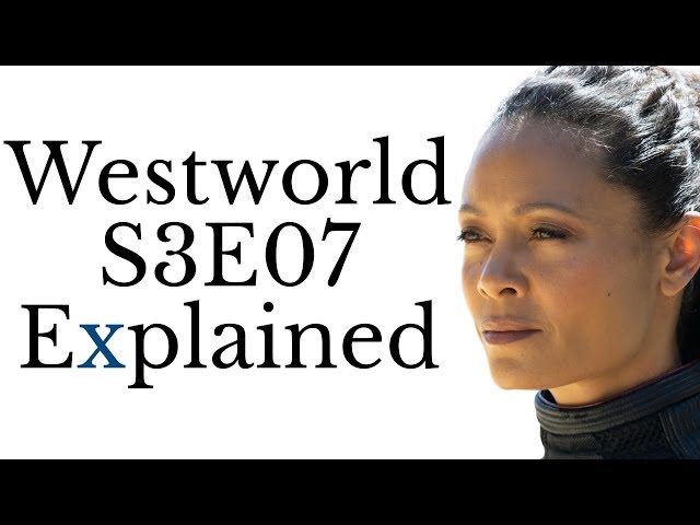 Westworld S3E07 Explained