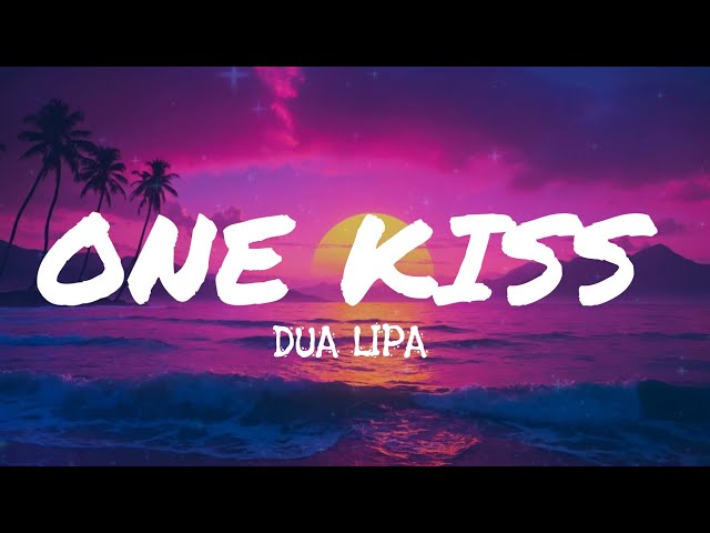 Calvin Harris, Dua Lipa - One Kiss (lyrics)