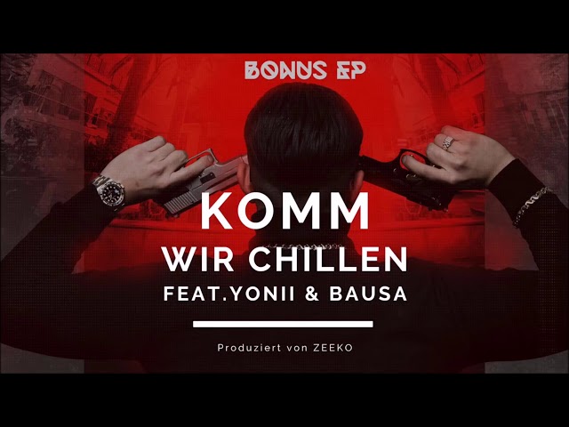CAPO - KOMM WIR CHILLEN feat. YONII & BAUSA (prod. von Zeeko) [Official Audio]