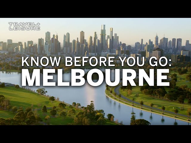 Things You Need to Know Before Visiting Melbourne, Australia | Know Before You Go | Travel + Leisure